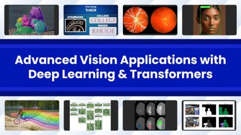 Advanced Vision Applications with DL & Transformers