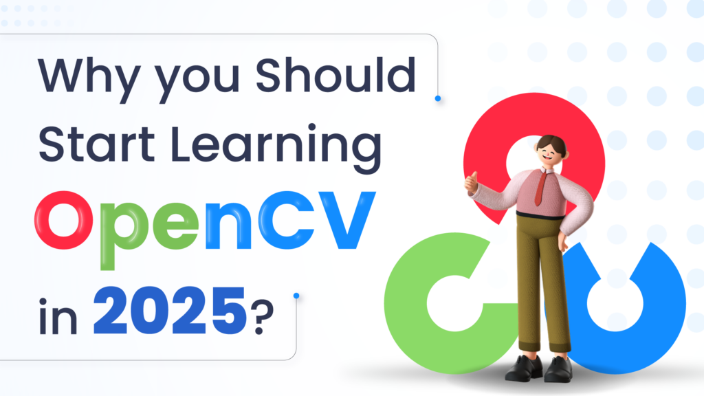 Why you should learn OpenCV in 2025