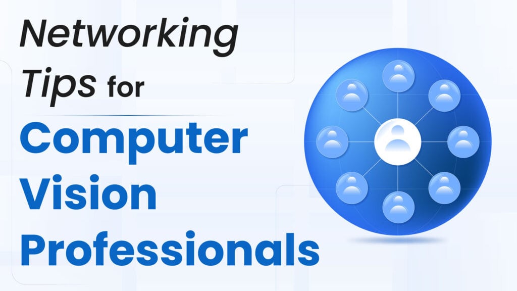 Networking and Skill Enhancement for Computer Vision Professionals