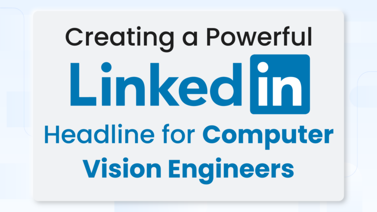 create a powerful linkedin headline to make your profile stand out for computer vision engineers